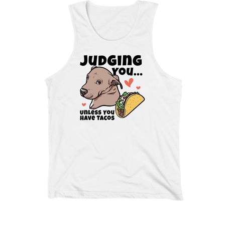 Judging You? Unless You Have Tacos | Merch, a White Premium Cotton Tank
