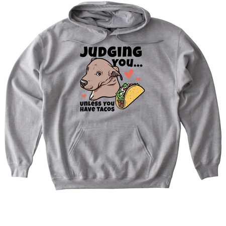 Judging You? Unless You Have Tacos | Merch, a Sport Grey Gildan Softstyle Pullover Hoodie