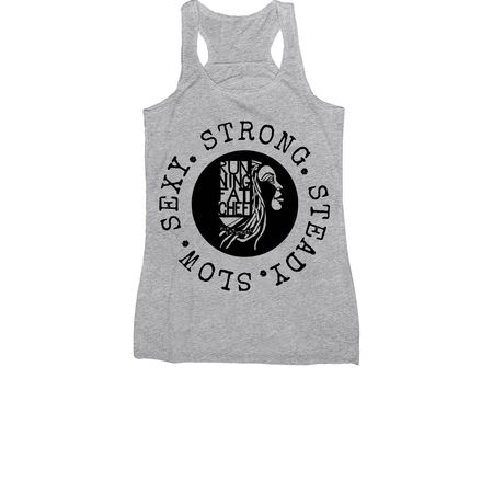 SLOW. SEXY. STRONG. STEADY.&nbsp;&nbsp;, a Athletic Heather Women's Racerback
