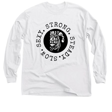 SLOW. SEXY. STRONG. STEADY.&nbsp;&nbsp;, a White Classic Long Sleeve Tee