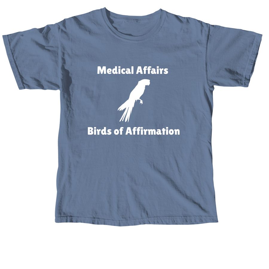 Medical Affairs Birds of Affirmation, a Blue Jean Comfort Colors Unisex Tee