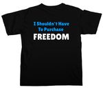 I shouldn't have to purchase freedom, a Black Comfort Colors Unisex Tee (back-view)