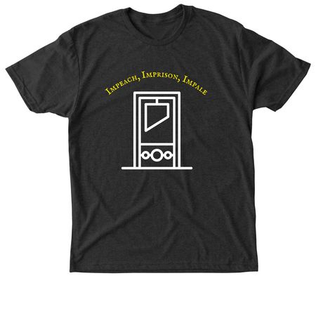 ???Impeach, Imprison, Impale???&nbsp;, a Vintage Black Triblend Unisex Tee