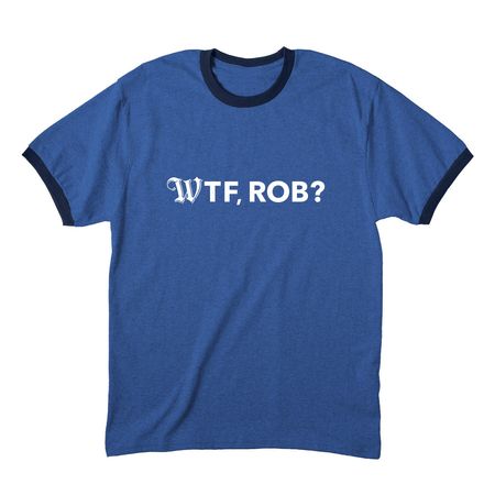 WTF, Rob? shirts, a Heather Royal/ Navy Cotton Ringer Tee