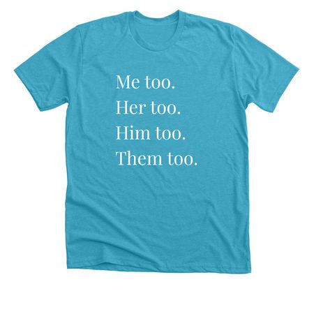 #MeToo, a Heather Aqua Premium Unisex Tee