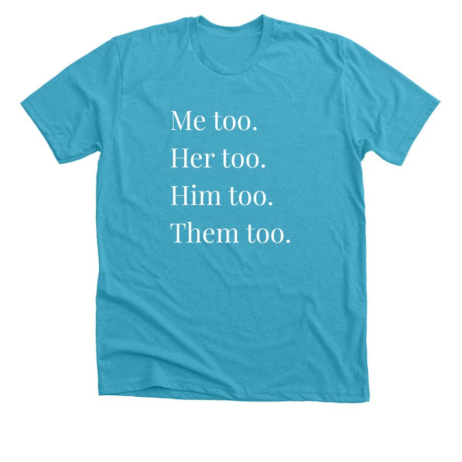 #MeToo, a Heather Aqua Premium Unisex Tee