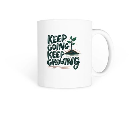 Keep Going, Keep Growing Mug, a White Coffee Mug