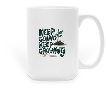 Keep Going, Keep Growing Mug, a White Large Coffee Mug