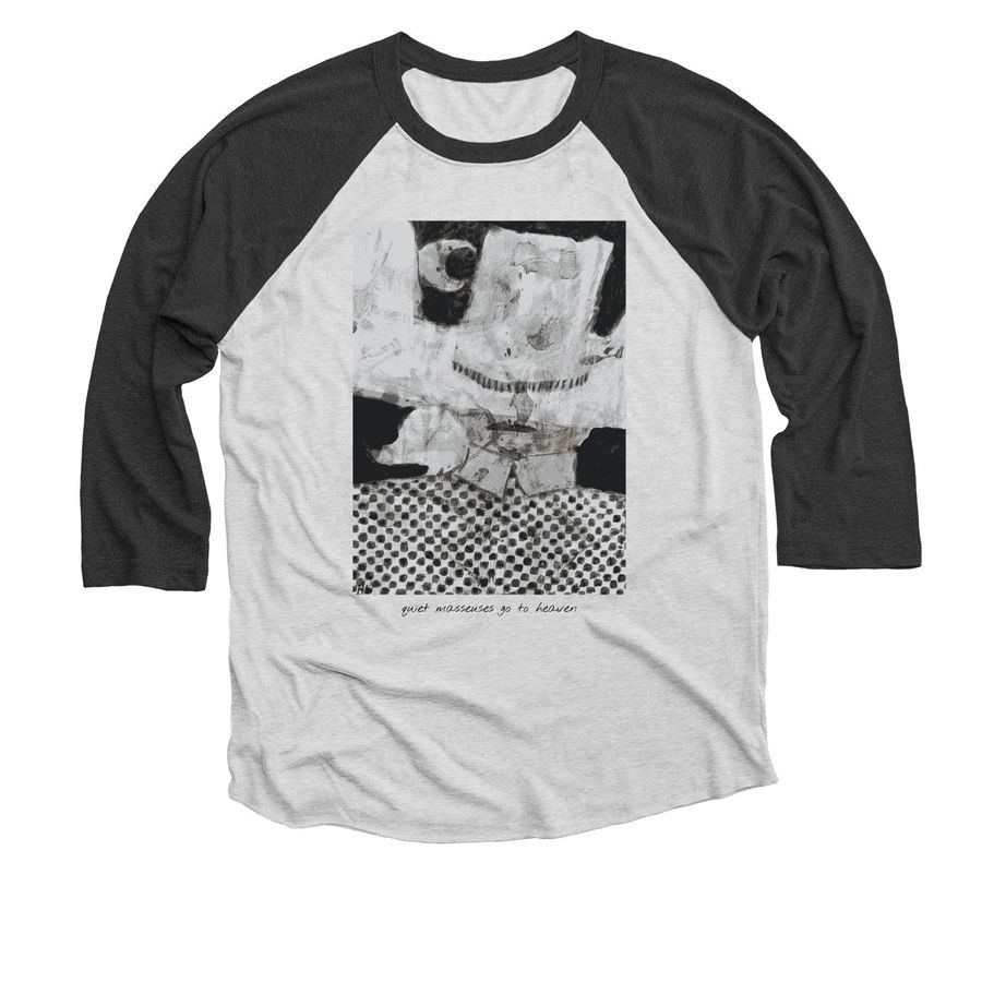 quiet masseuses go to heaven, a Black and Heather White 3/4 Sleeve Baseball Tee