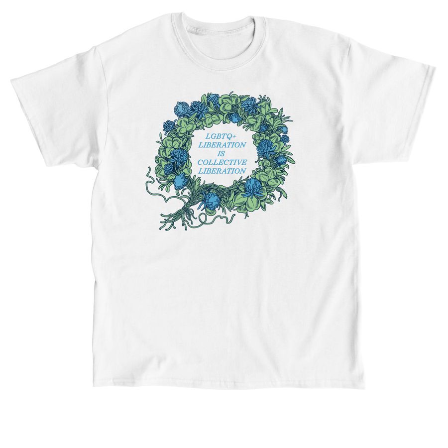 LGBTQ+ Liberation is Collective Liberation, a White Classic Unisex Tee