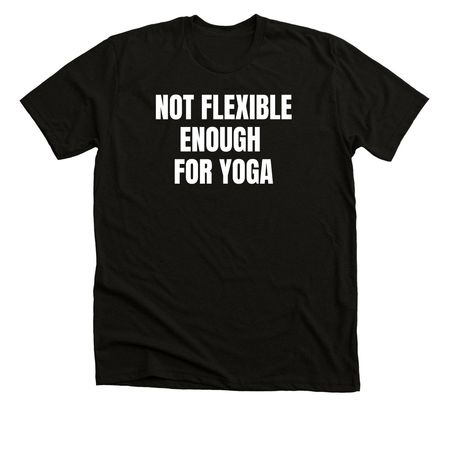 Not Flexible, a Black Heather Premium Unisex Tee
