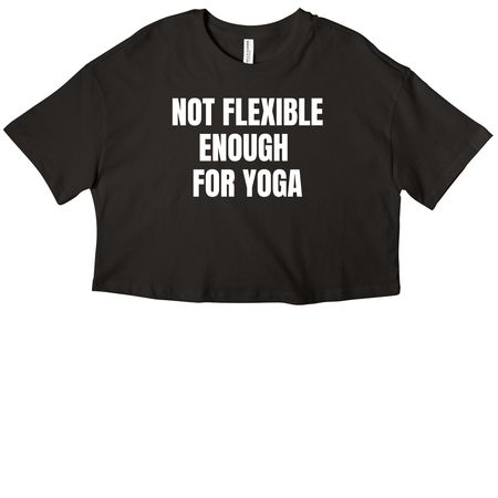 Not Flexible, a Black Women?s Cropped Cotton Tee