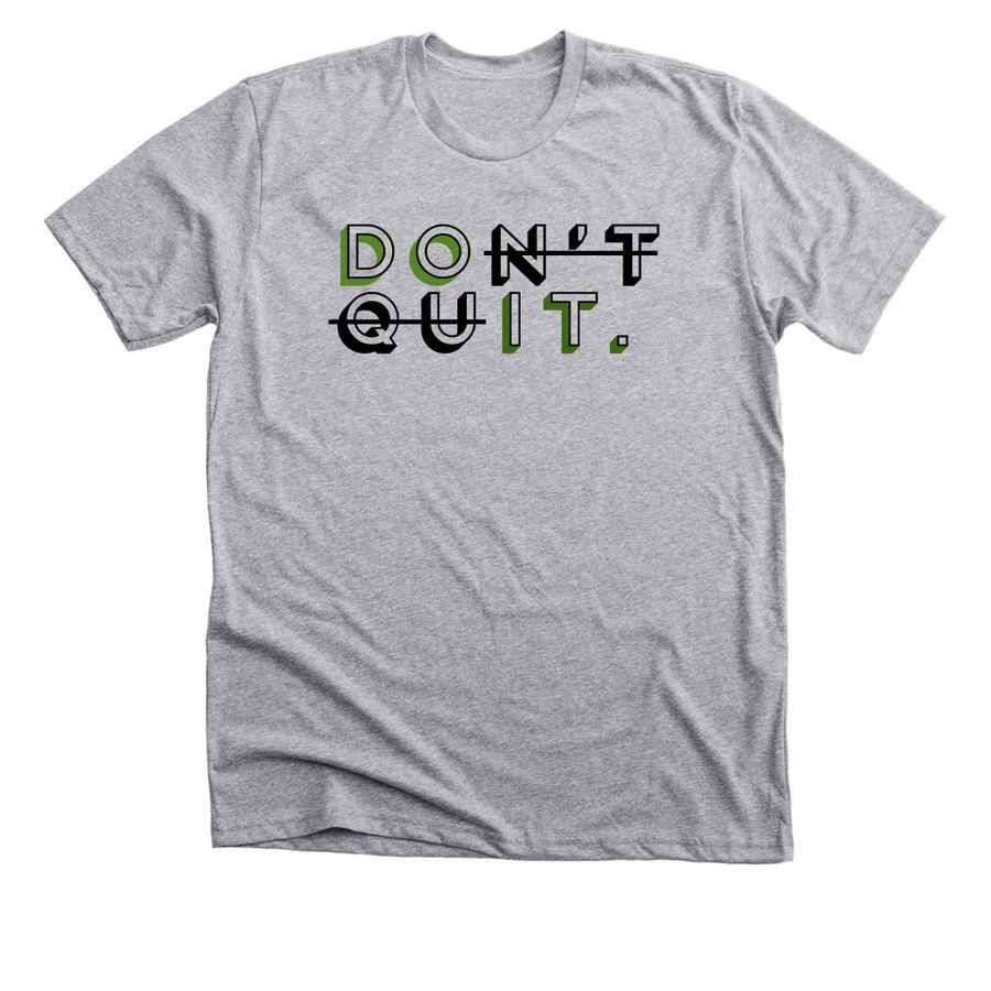 DON'T QUIT Tee, a Athletic Heather Premium Unisex Tee