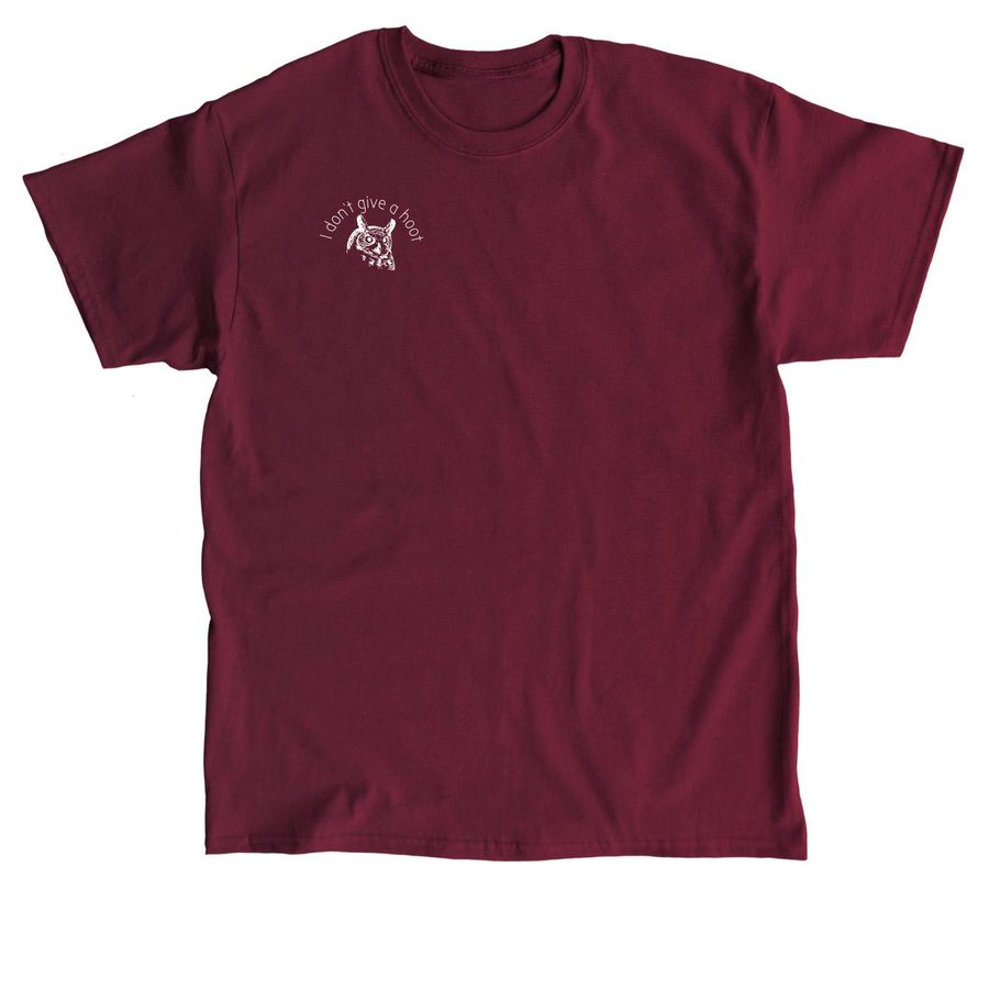 I Don't Give a Hoot, a Maroon Classic Unisex Tee