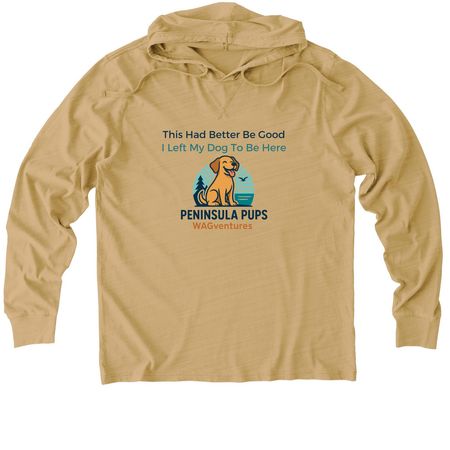 This Had Better Be Good, a Golden Wheat Allmade Organic Cotton Mineral Dye Hoodie Tee