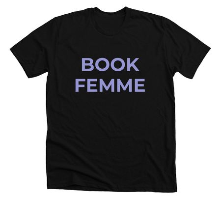 Book Femme, a Solid Black Blend Premium Unisex Tee