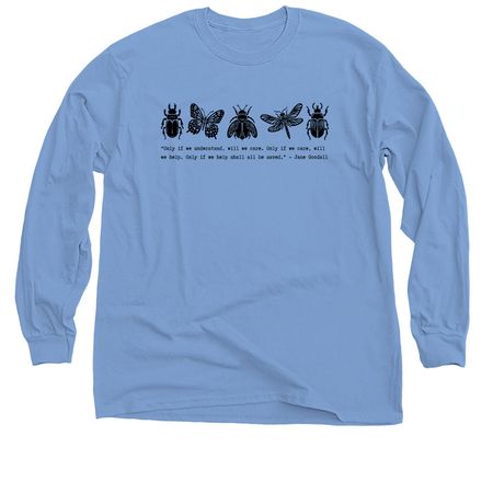 Jane Goodall Quote, a Carolina Blue Classic Long Sleeve Tee