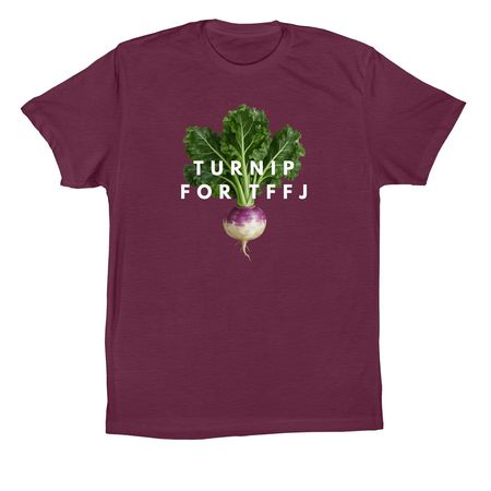 Turnip For TFFJ, a Maroon Premium Cotton Tee