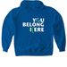 You Belong Here, a Royal Gildan Softstyle Pullover Hoodie