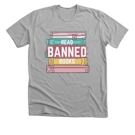 Read Banned Books, a Athletic Heather Premium Unisex Tee