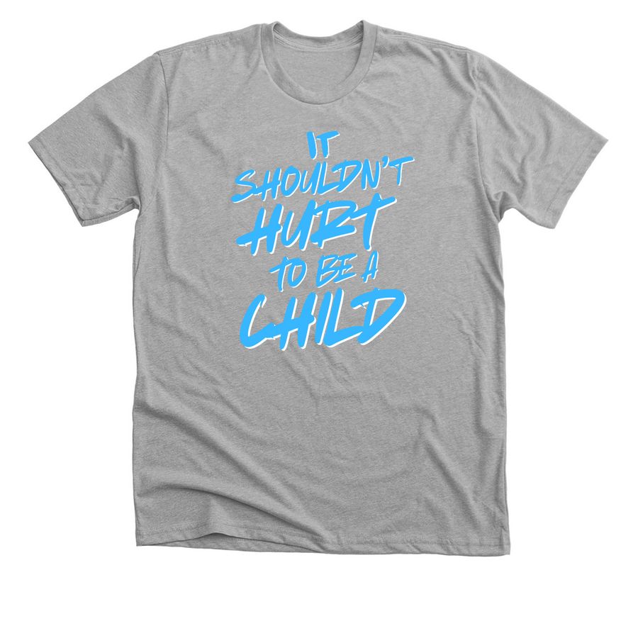 It Shouldn't hurt to Be a Child, a Athletic Heather Premium Unisex Tee