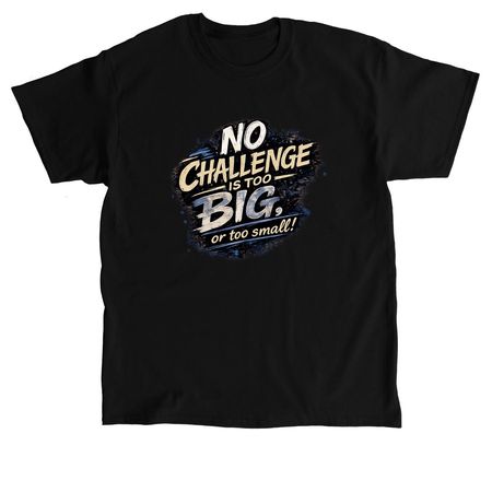 Challenge Years Are The Best Years!, a Black Classic Unisex Tee