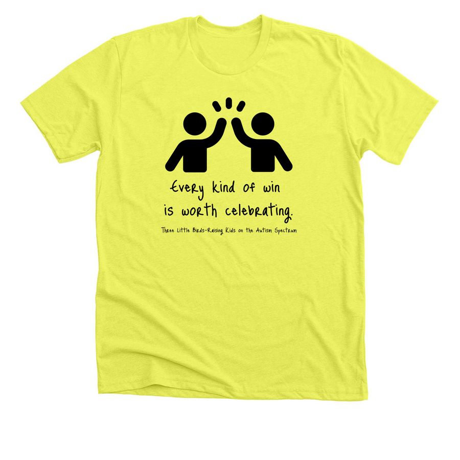 Every kind of win is worth celebrating, a Neon Yellow Premium Unisex Tee