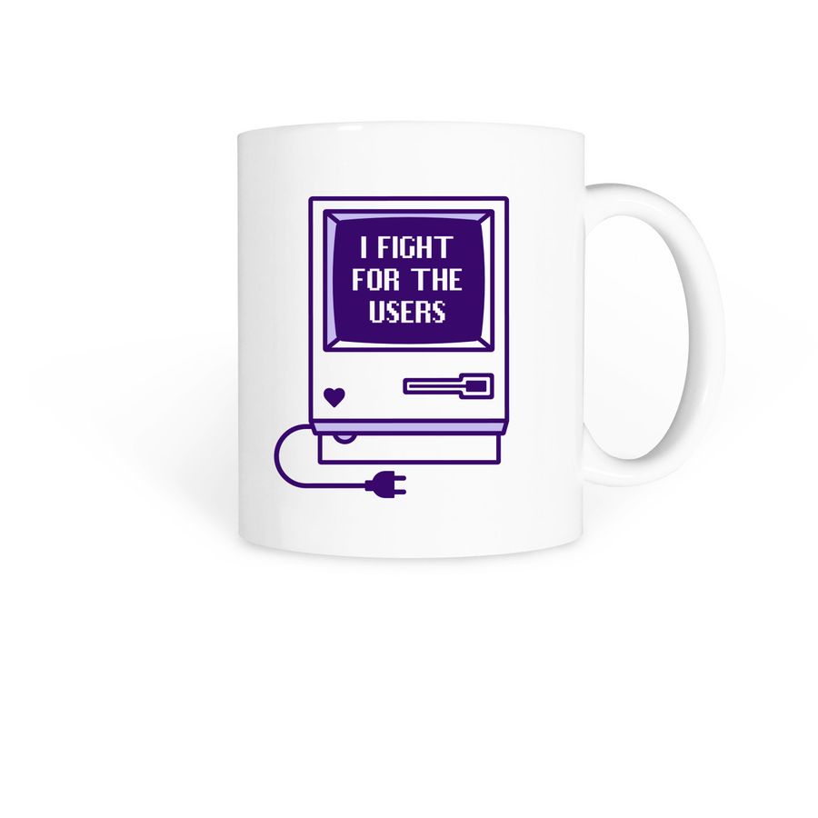 I Fight for the Users Mug, a White Coffee Mug
