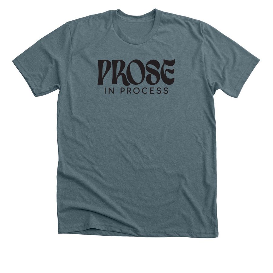 Prose in Process, a Heather Slate Premium Unisex Tee