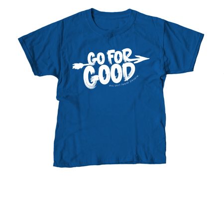 Go For Good, a Royal Blue Youth Unisex Tee