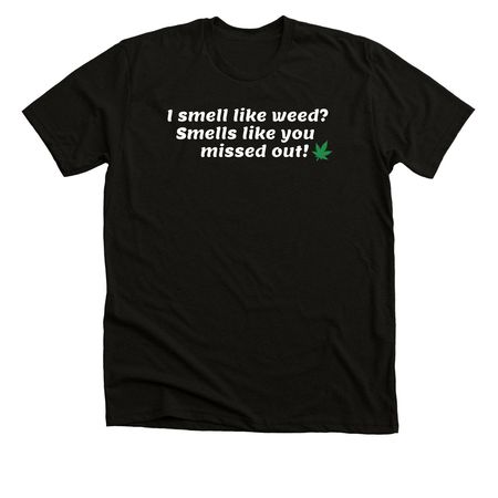 You Missed Out, a Solid Black Blend Premium Unisex Tee