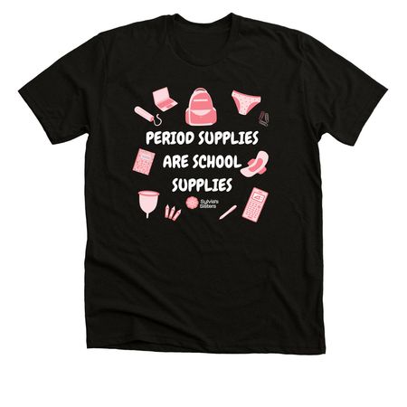 Period Supplies = School Supplies, a Solid Black Blend Premium Unisex Tee