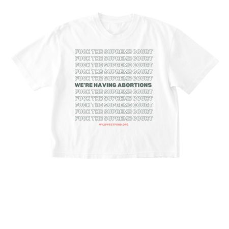 F SCOTUS: We're Having Abortions (White), a White Comfort Colors Boxy Tee