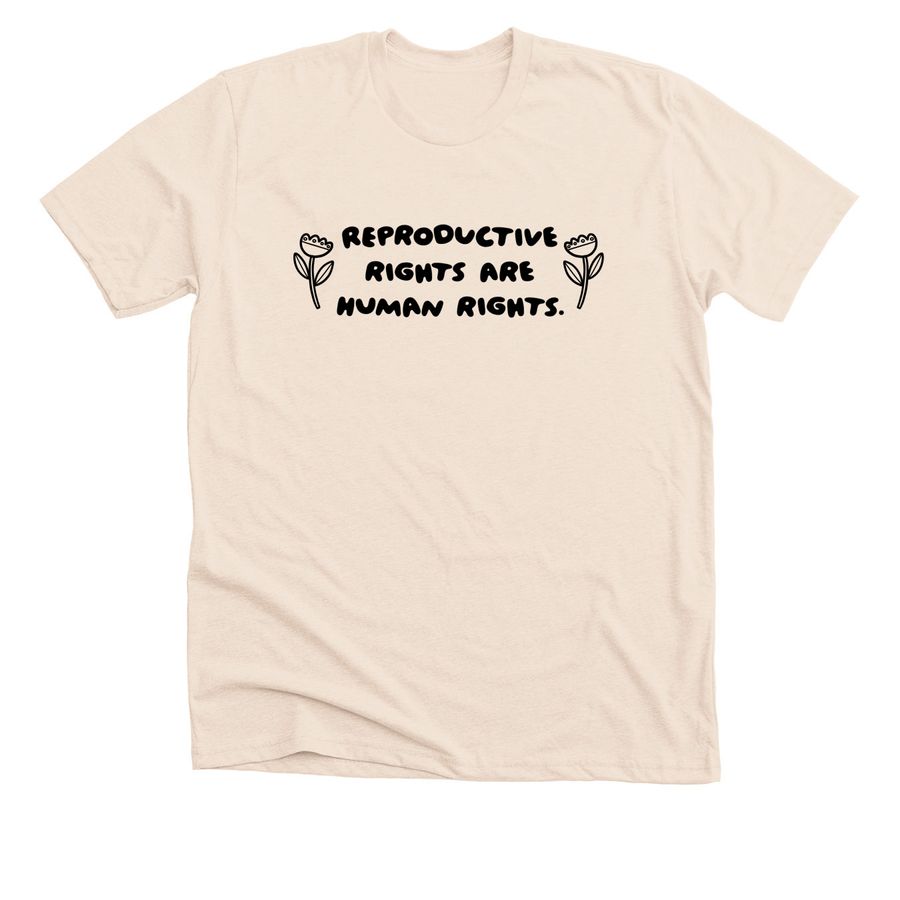 REPRODUCTIVE RIGHTS ARE HUMAN RIGHTS, a Cream Premium Unisex Tee