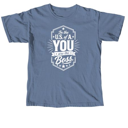 You Are The Boss shirt, a Blue Jean Comfort Colors Unisex Tee