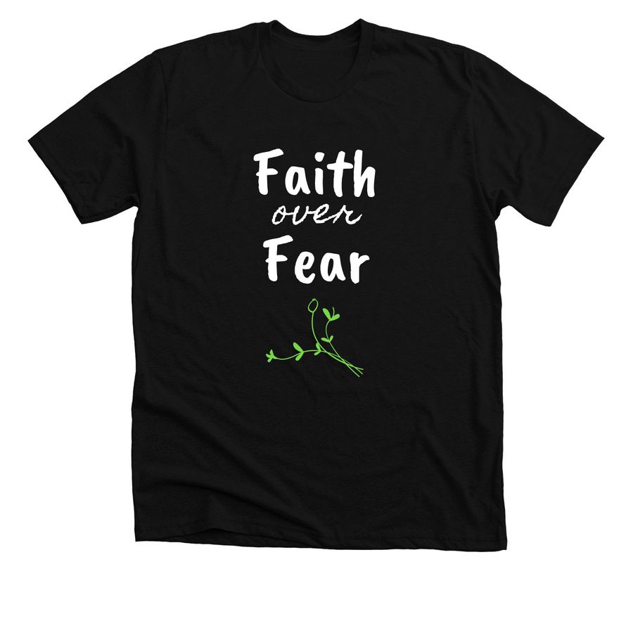 Faith Over Fear, a Black Premium Unisex Tee