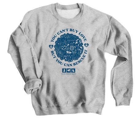 Can't Buy Me Love, a Sport Grey Crewneck Sweatshirt