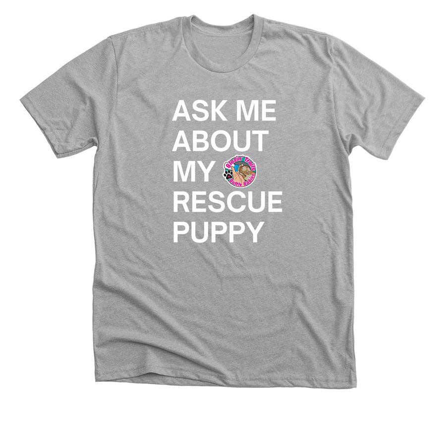 Ask Me About My Rescue Puppy, a Athletic Heather Premium Unisex Tee