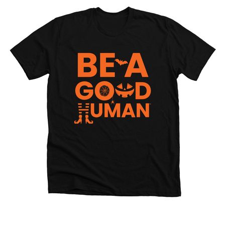 Be A Good Human Halloween Black Tee, a Solid Black Blend Premium Unisex Tee