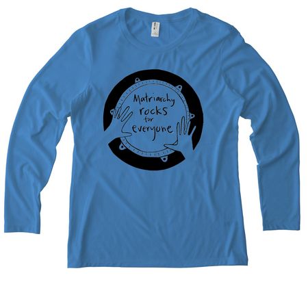 Matriarchy Rocks SHIRTS, a Azure Blue Allmade Eco Triblend Women?s Long Sleeve Tee