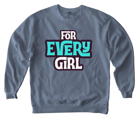 For Every Girl - Tops (Dark), a Blue Jean Comfort Colors Crewneck Sweatshirt