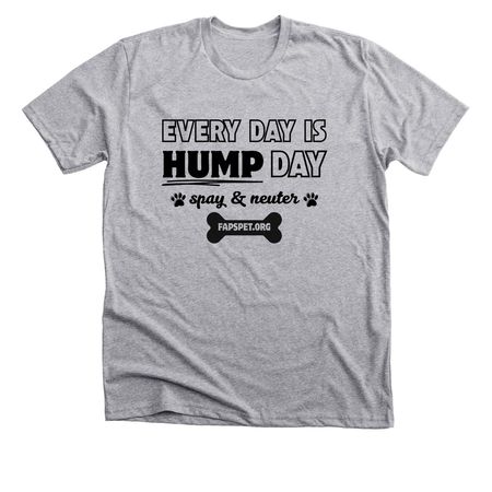 Every Day is HUMP Day, a Athletic Heather Premium Unisex Tee