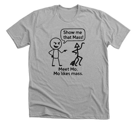 Mo' Mass, Mo' Momentum, a Athletic Heather Premium Unisex Tee