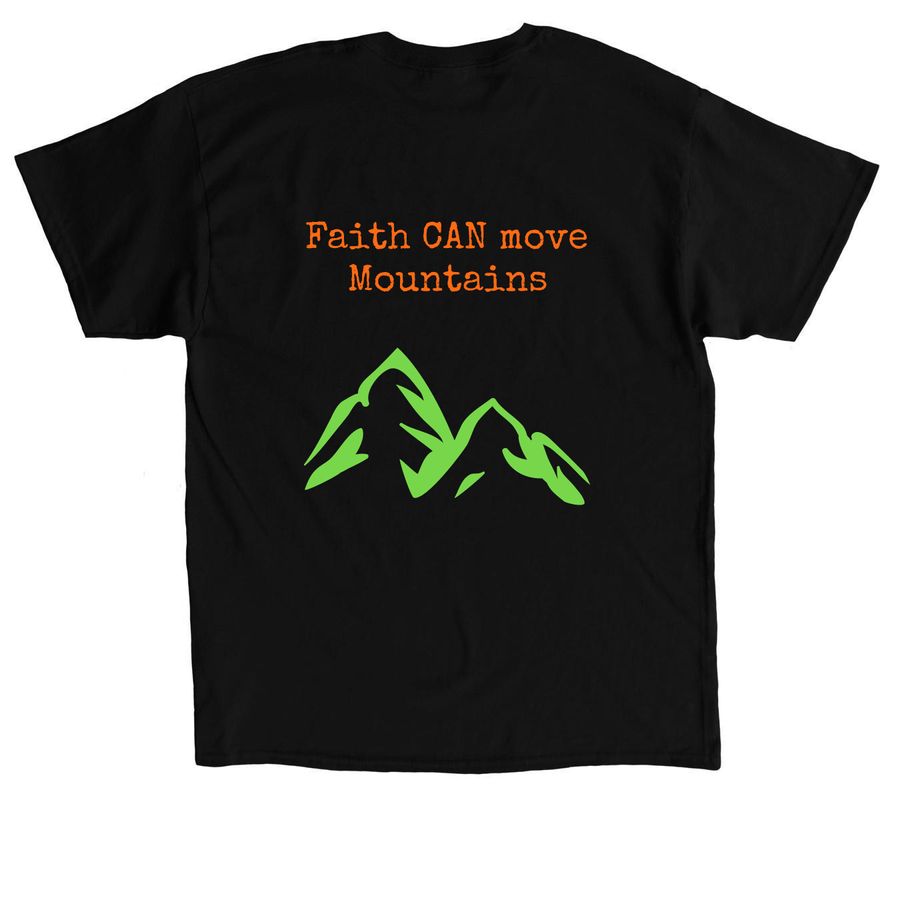 Faith can move mountains, a Black Classic Unisex Tee (back-view)