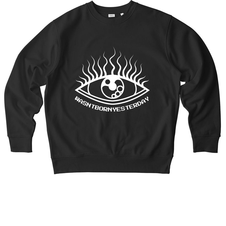 TDC? Wasn't Born Yesterday Sweatshirt, a Black Stanley/Stella Unisex Changer 2.0 Crewneck Sweatshirt