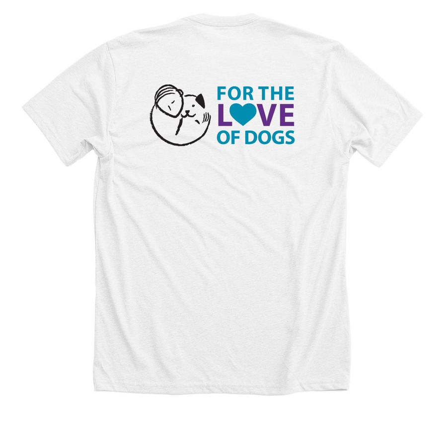 POMDR For the Love of Dogs T-Shirt, a Solid White Blend Premium Unisex Tee (back-view)