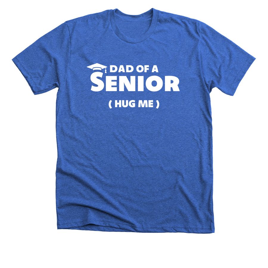 Dad of a Senior, a Heather True Royal Premium Unisex Tee