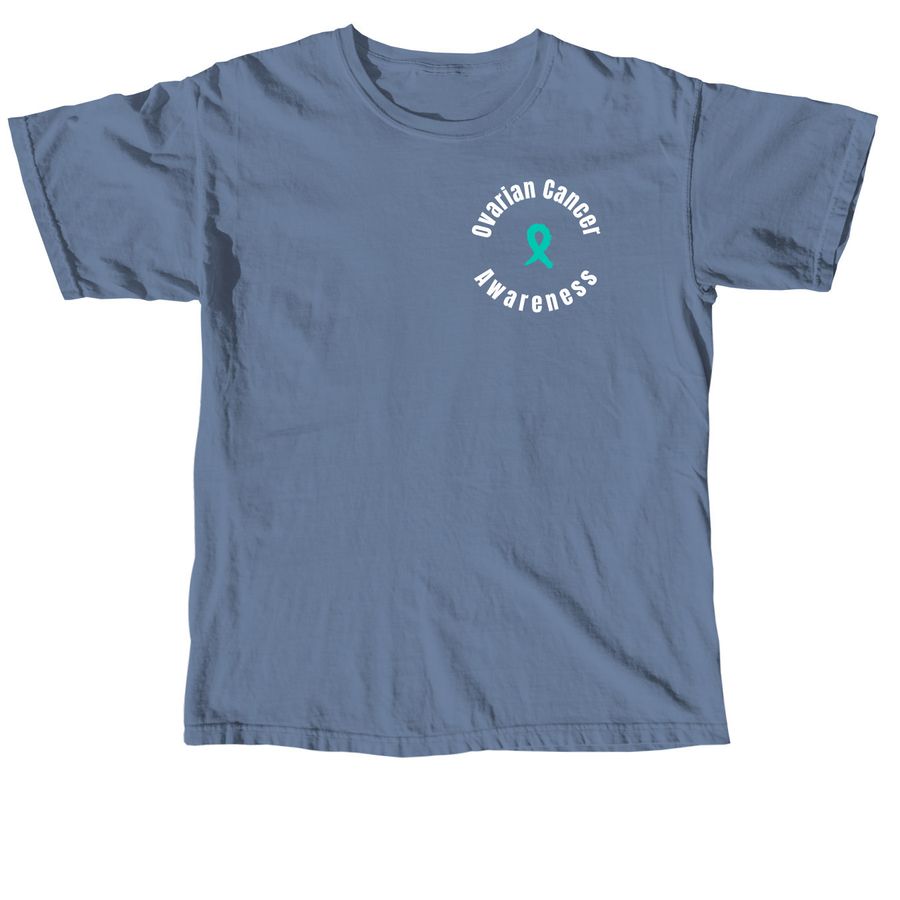 Ovarian Cancer Awareness Campaign, a Blue Jean Comfort Colors Unisex Tee