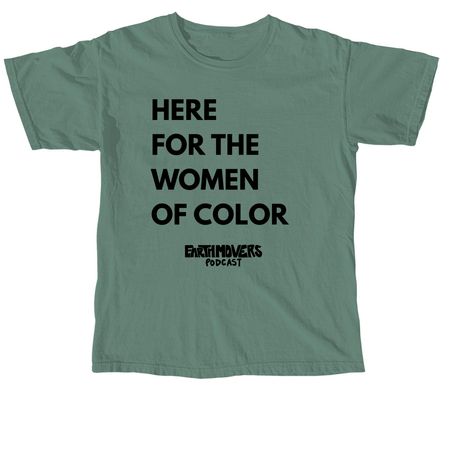 Here For the Women of Color&nbsp;, a Light Green Comfort Colors Unisex Tee