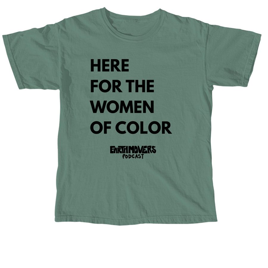 Here For the Women of Color&nbsp;, a Light Green Comfort Colors Unisex Tee